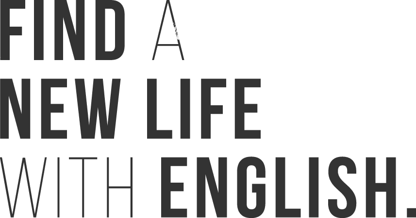 FIND A NEW LIFE WITH ENGLISH